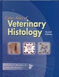 Color Atlas of Veterinary Histology (Hardcover, 2nd, Subsequent)