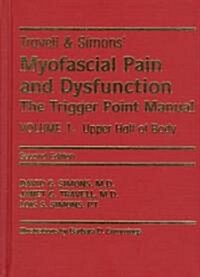 Travell & Simons Myofascial Pain and Dysfunction: The Trigger Point Manual: Two Volume Set: Second Edition/Volume 1 and First Edition/Volume 2 (Hardcover)