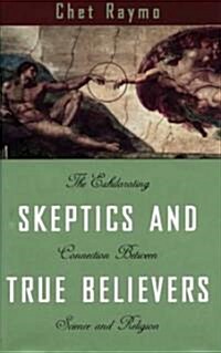 Skeptics and True Believers (Paperback)