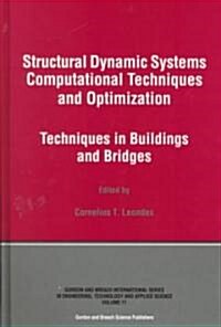 Structural Dynamic Systems Computational Techniques and Optimization: Techniques in Buildings and Bridges                                              (Hardcover)