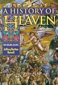 A History of Heaven: The Singing Silence (Paperback, Revised)