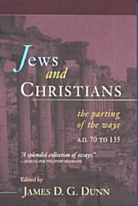 Jews and Christians: The Parting of the Ways, A.D. 70 to 135 (Paperback)