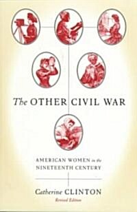 The Other Civil War: American Women in the Nineteenth Century (Paperback, Revised)