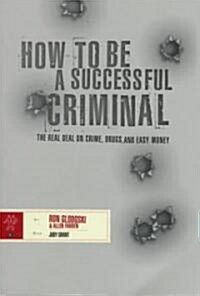 How to Be a Successful Criminal (Paperback)