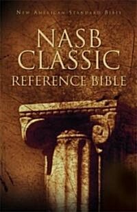 NASB Classic Reference Bible: The Perfect Choice for Word-For-Word Study of the Bible (Hardcover, Updated)