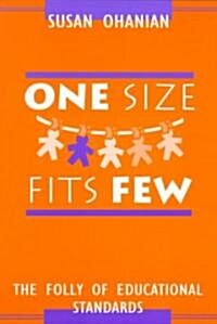 One Size Fits Few: The Folly of Educational Standards (Paperback)