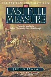 The Last Full Measure: A Novel of the Civil War (Paperback)