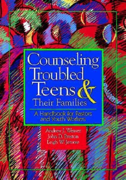 Counseling Troubled Teens & Their Families: A Handbook for Pastors and Youth Workers (Paperback)