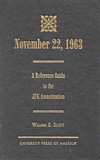November 22, 1963: A Reference Guide to the JFK Assassination (Hardcover)