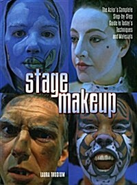 Stage Makeup: The Actors Complete Guide to Todays Techniques and Materials (Paperback)