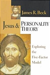Jesus and Personality Theory: Exploring the Five-Factor Model (Paperback)