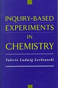 Inquiry-Based Experiments in Chemistry (Hardcover)