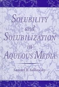 Solubility and Solubilization in Aqueous Media (Hardcover)