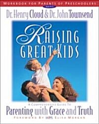 Raising Great Kids Workbook for Parents of Preschoolers: A Comprehensive Guide to Parenting with Grace and Truth (Paperback)