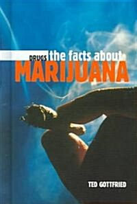 The Facts about Marijuana (Library Binding)