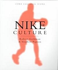 Nike Culture: The Sign of the Swoosh (Paperback)