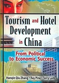 Tourism And Hotel Development In China (Hardcover)