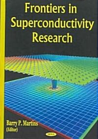 Frontiers in Superconductivity Research (Hardcover)