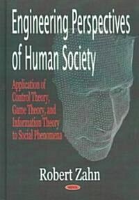 Engineering Perspectives of Human Society (Hardcover)