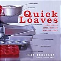 Quick Loaves: 150 Breads and Cakes, Meat and Meatless Loaves (Paperback)