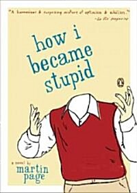 How I Became Stupid (Paperback)