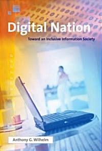 Digital Nation: Toward an Inclusive Information Society (Hardcover)