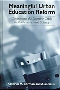 Meaningful Urban Education Reform: Confronting the Learning Crisis in Mathematics and Science (Hardcover)