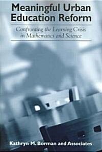 Meaningful Urban Education Reform: Confronting the Learning Crisis in Mathematics and Science (Paperback)