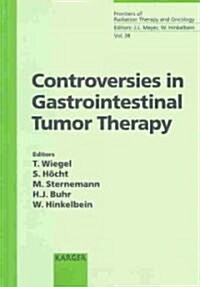 Controversies in Gastrointestinal Tumor Therapy (Hardcover)