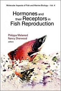 Hormones and Their Receptors in Fish Reproduction (Hardcover)