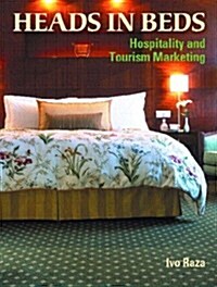 Heads in Beds: Hospitality and Tourism Marketing (Paperback)