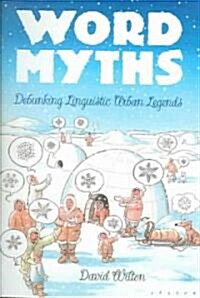 Word Myths: Debunking Linguistic Urban Legends (Hardcover)