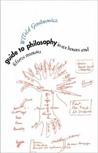 A Guide to Philosophy in Six Hours and Fifteen Minutes (Hardcover)