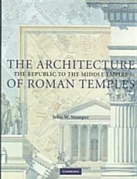 The Architecture of Roman Temples (Hardcover)