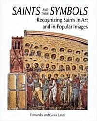 Saints and Their Symbols: Recognizing Saints in Art and in Popular Images (Hardcover)