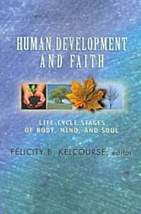 Human Development and Faith: Life-Cycle Stages of Body, Mind, and Soul (Paperback)