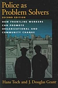 Police as Problem Solvers: How Frontline Workers Can Promote Organizational and Community Change (Hardcover, 2)