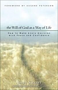 The Will of God as a Way of Life: How to Make Every Decision with Peace and Confidence (Paperback, Revised)