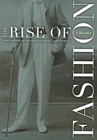 The Rise of Fashion: A Reader (Paperback)