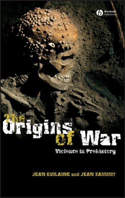 The Origins of War: Violence in Prehistory (Hardcover)