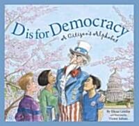 D Is for Democracy: A Citizens Alphabet (Hardcover)