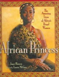 African princess : the amazing lives of Africa's royal women 
