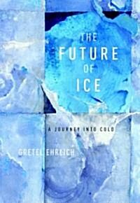 The Future of Ice (Hardcover)