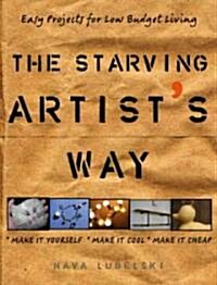 The Starving Artists Way (Paperback)