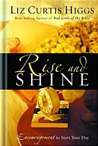 Rise and Shine: Encouragement to Start Your Day (Hardcover)