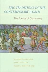 Epic Traditions in the Contemporary World: The Poetics of Community (Paperback)