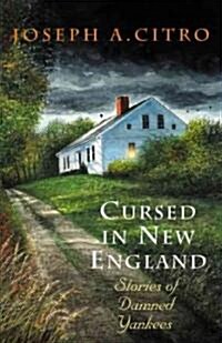 Cursed in New England: Stories of Damned Yankees (Paperback)