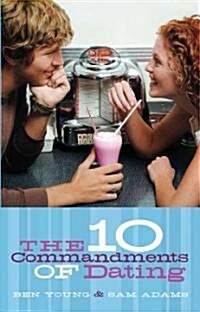 The Ten Commandments of Dating: Student Edition (Paperback, Student)