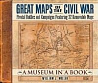 Great Maps of the Civil War: Pivotal Battles and Campaigns Featuring 32 Removable Maps (Hardcover)