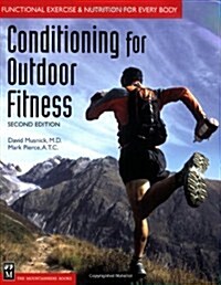 Conditioning for Outdoor Fitness: Functional Exercise & Nutrition for Every Body (Paperback, 2)